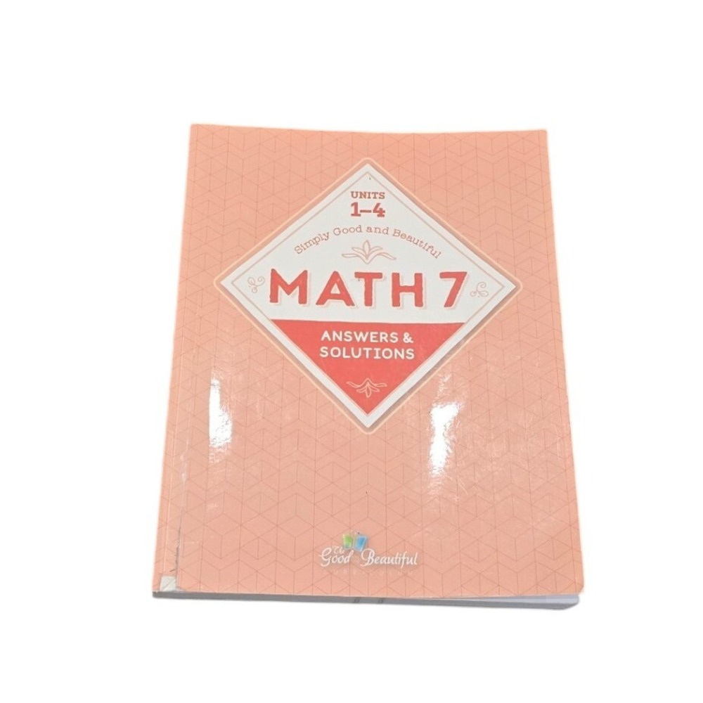 The Good and Beautiful Math 7 Answers & Solutions Units 1-4 Pink 2024 Edition